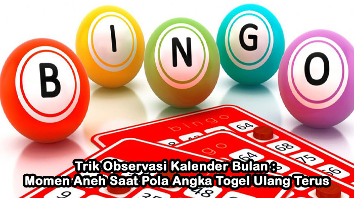 Trik Observasi Kalender Bulan : Momen Aneh Saat Pola Angka Togel Ulang Terus